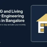 Hostel, PG and living costs guide for engineering students in Bangalore 2027
